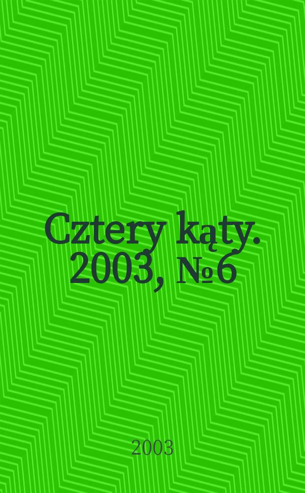Cztery kąty. 2003, №6(141)