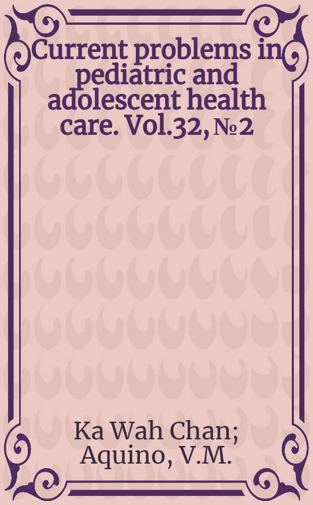 Current problems in pediatric and adolescent health care. Vol.32, №2 : Acute leukemia ...