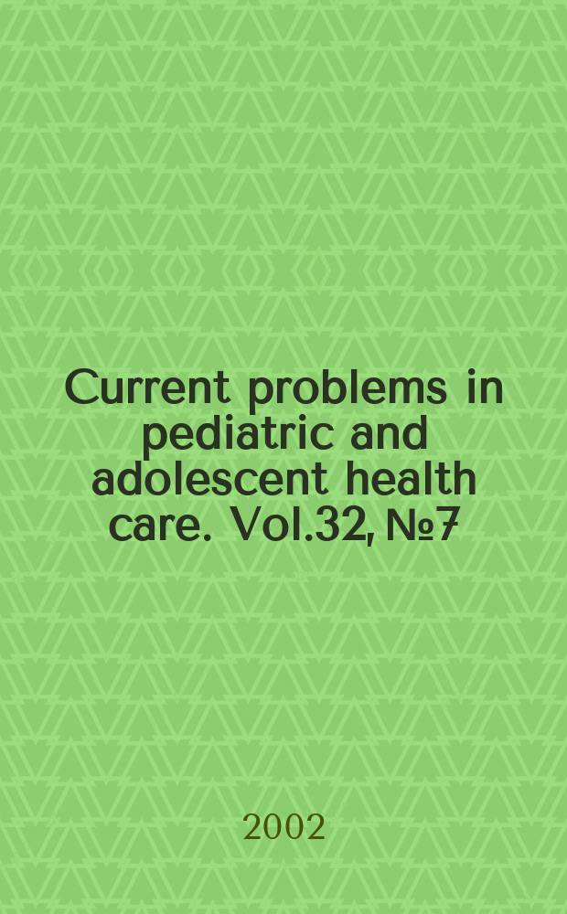 Current problems in pediatric and adolescent health care. Vol.32, №7 : Issues in pediatric sexual abuse - what we think we know where we need to go
