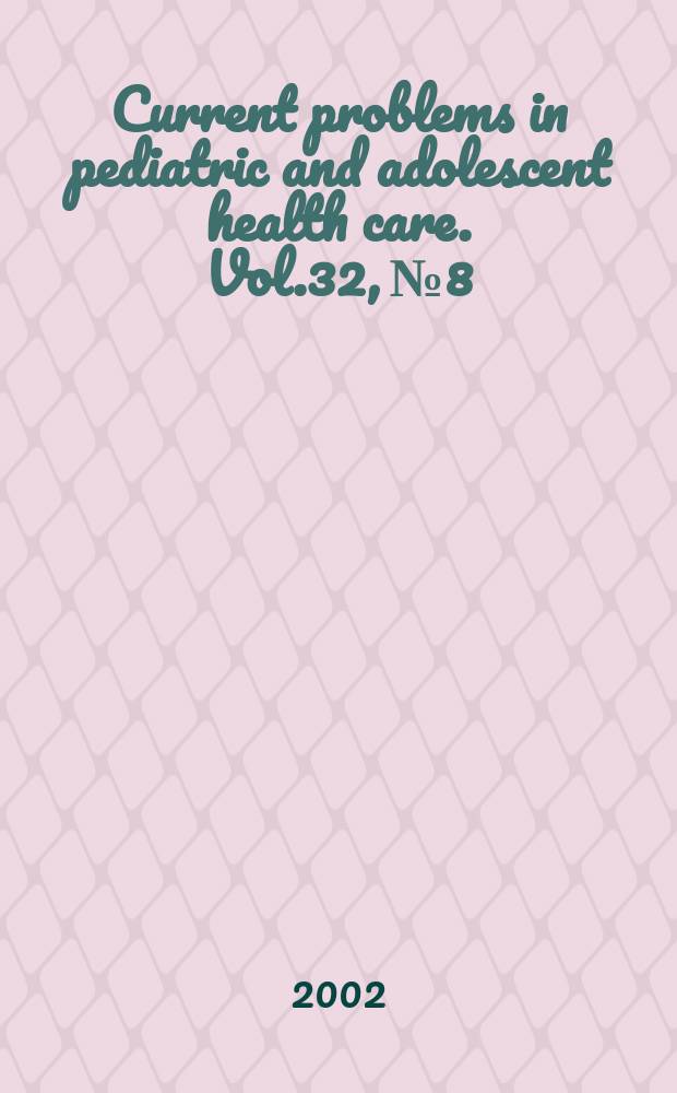 Current problems in pediatric and adolescent health care. Vol.32, №8 : Family focused pediatrics