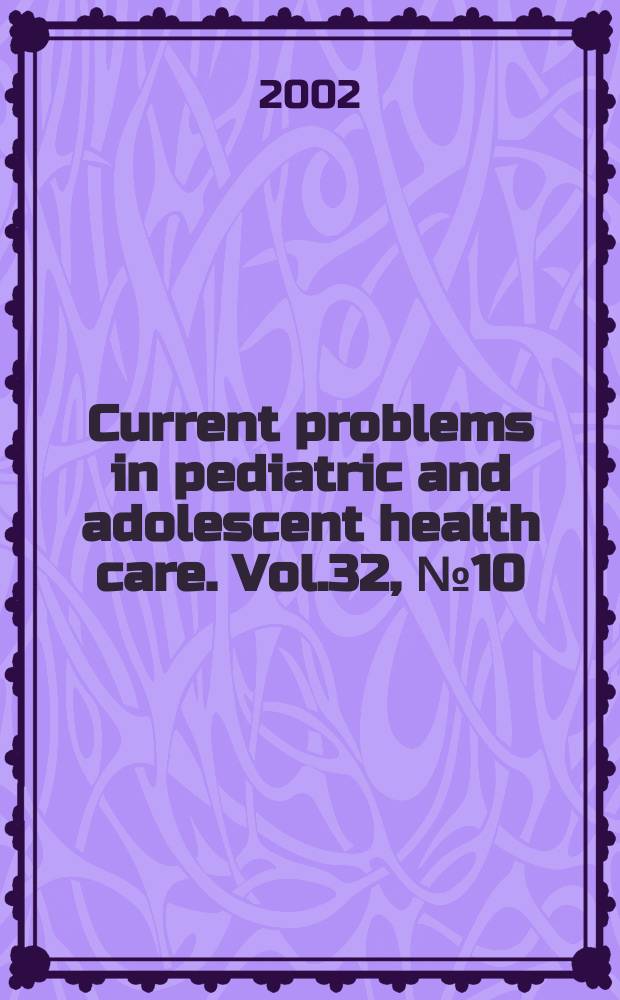 Current problems in pediatric and adolescent health care. Vol.32, №10 : Complementary medicine