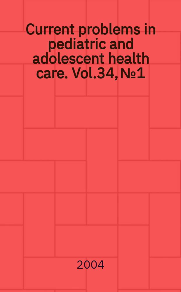Current problems in pediatric and adolescent health care. Vol.34, №1 : Child and adolescent obesity
