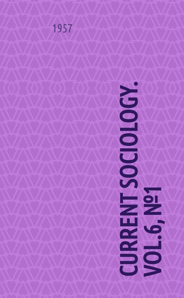 Current sociology. Vol.6, №1 : Rural sociology [in the United States and Canada]