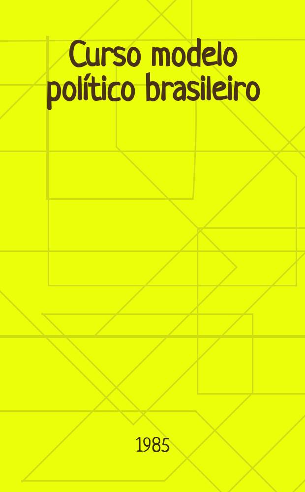 Curso modelo político brasileiro