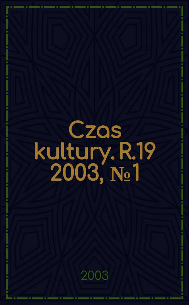 Czas kultury. R.19 2003, №1(112)