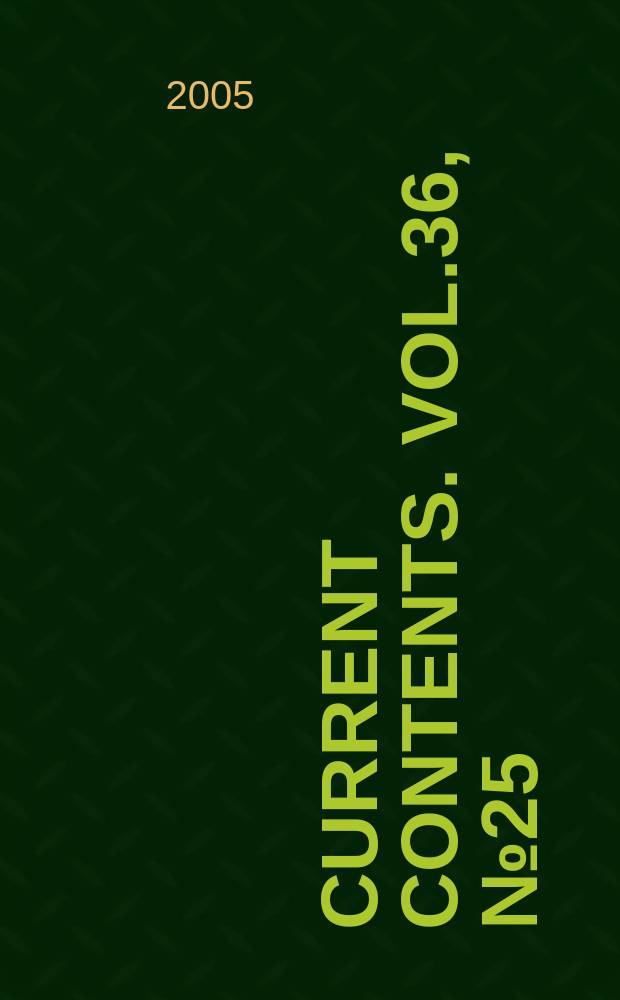 Current contents. Vol.36, №25