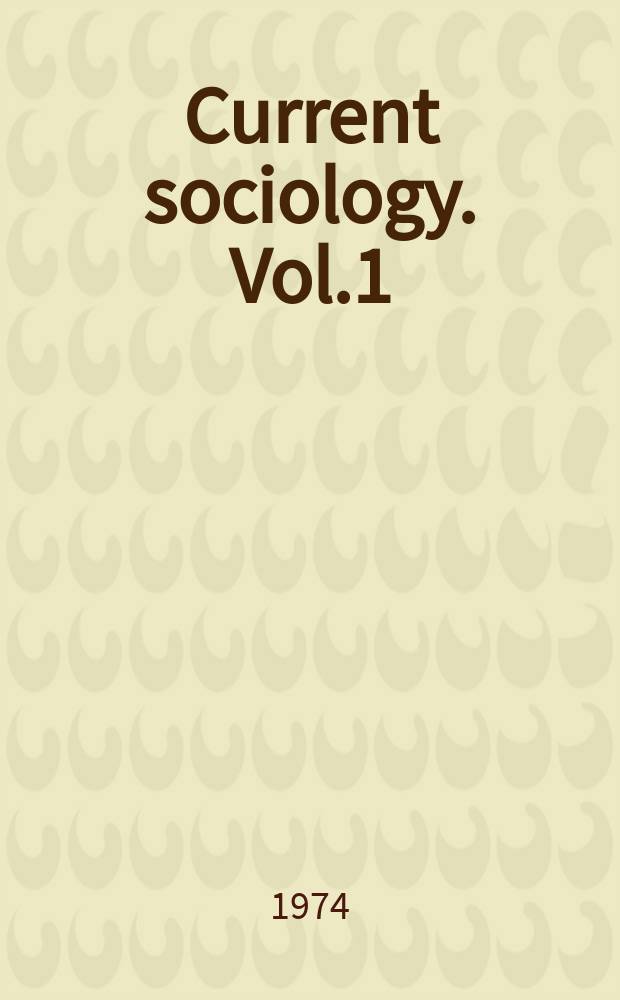 Current sociology. Vol.1 : Current research in sociology