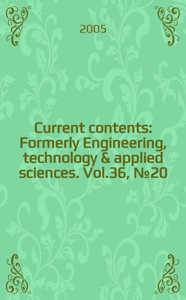 Current contents : Formerly Engineering, technology & applied sciences. Vol.36, №20