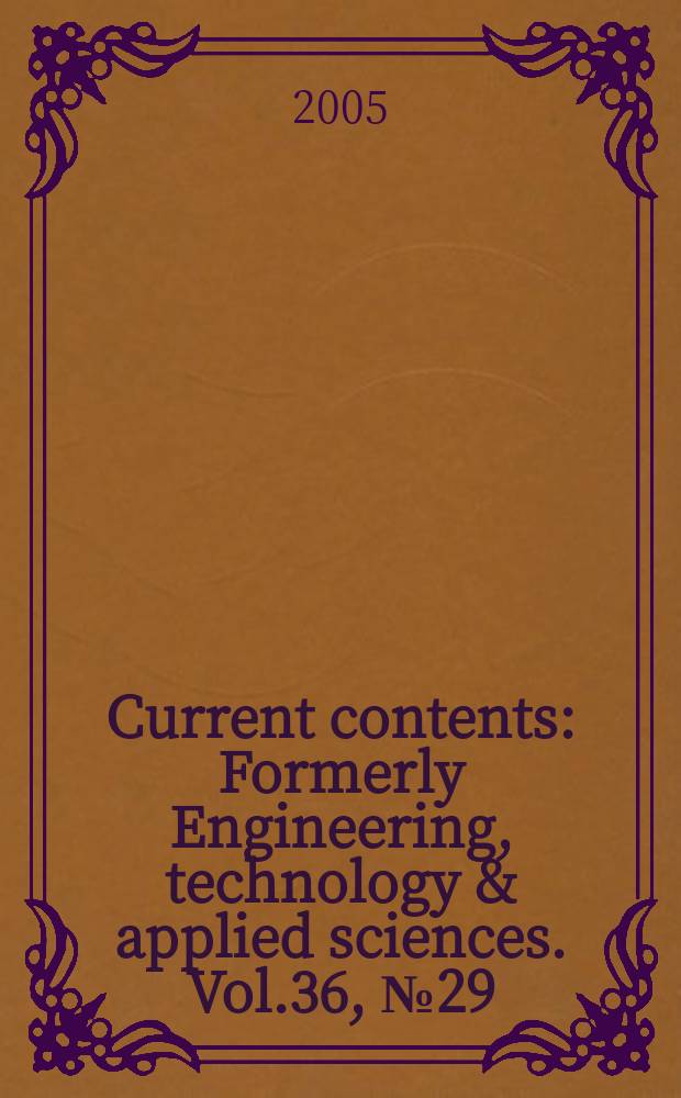 Current contents : Formerly Engineering, technology & applied sciences. Vol.36, №29