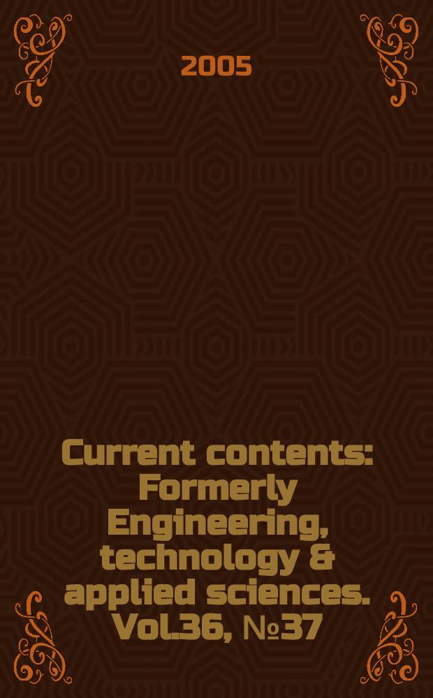 Current contents : Formerly Engineering, technology & applied sciences. Vol.36, №37