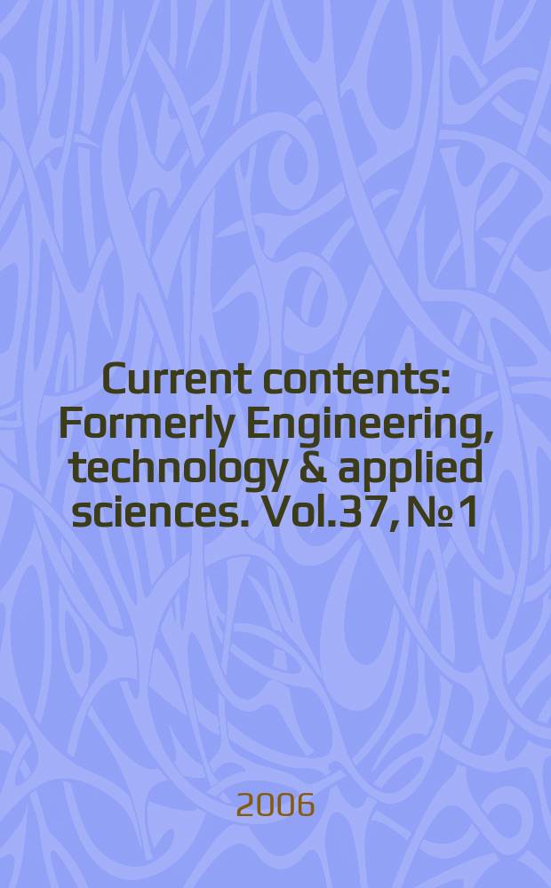 Current contents : Formerly Engineering, technology & applied sciences. Vol.37, №1