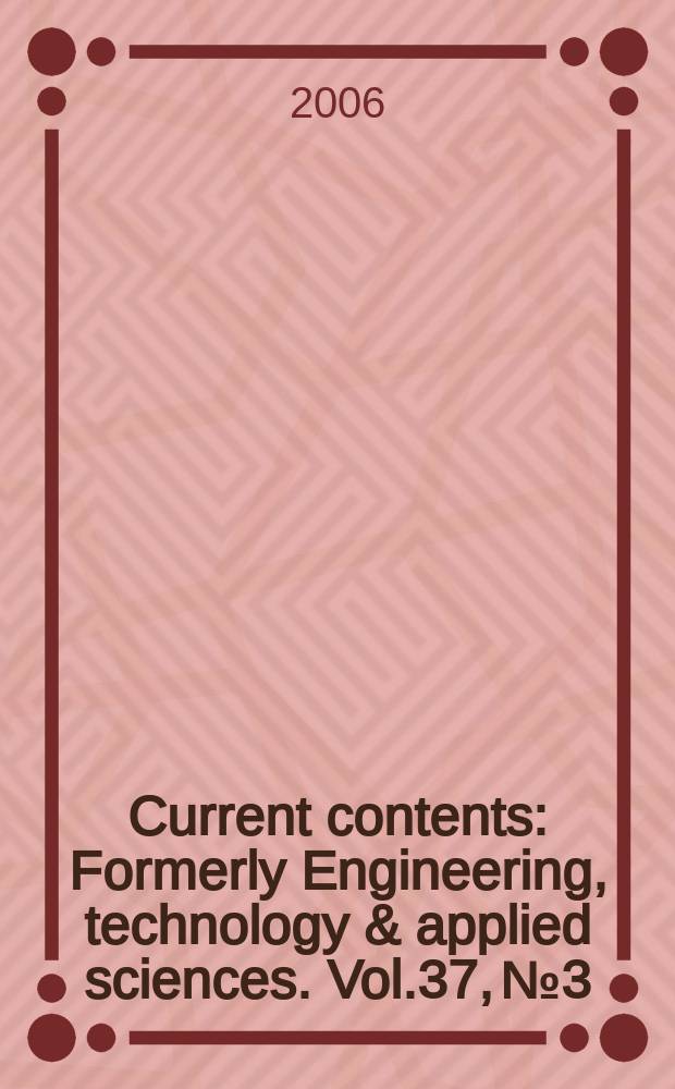 Current contents : Formerly Engineering, technology & applied sciences. Vol.37, №3