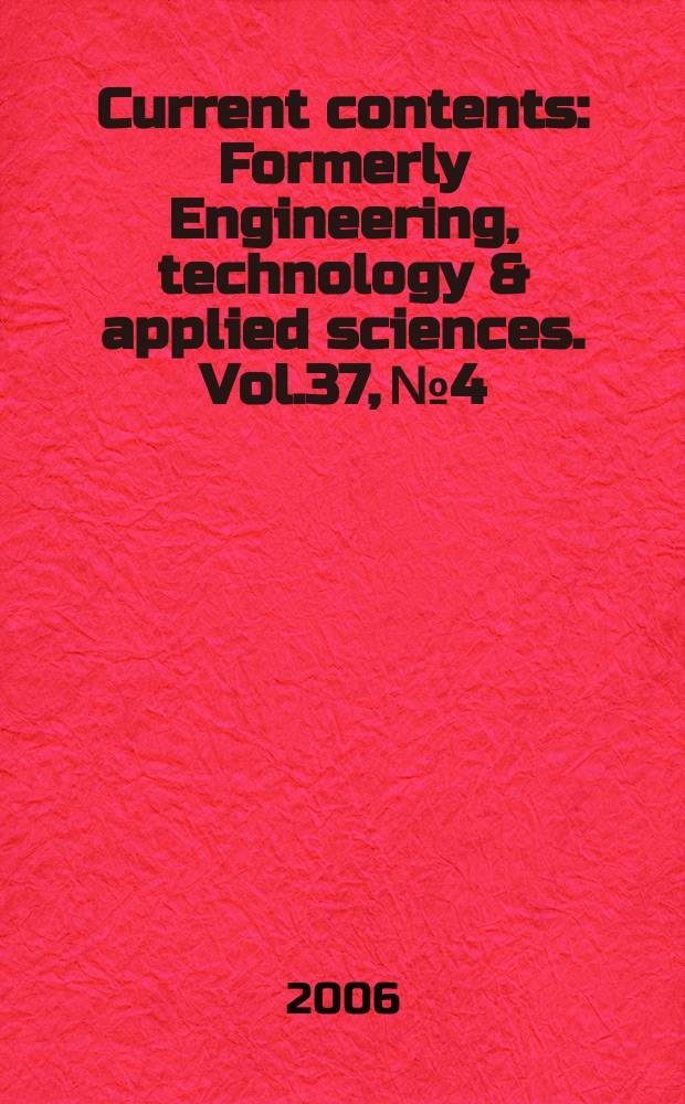 Current contents : Formerly Engineering, technology & applied sciences. Vol.37, №4