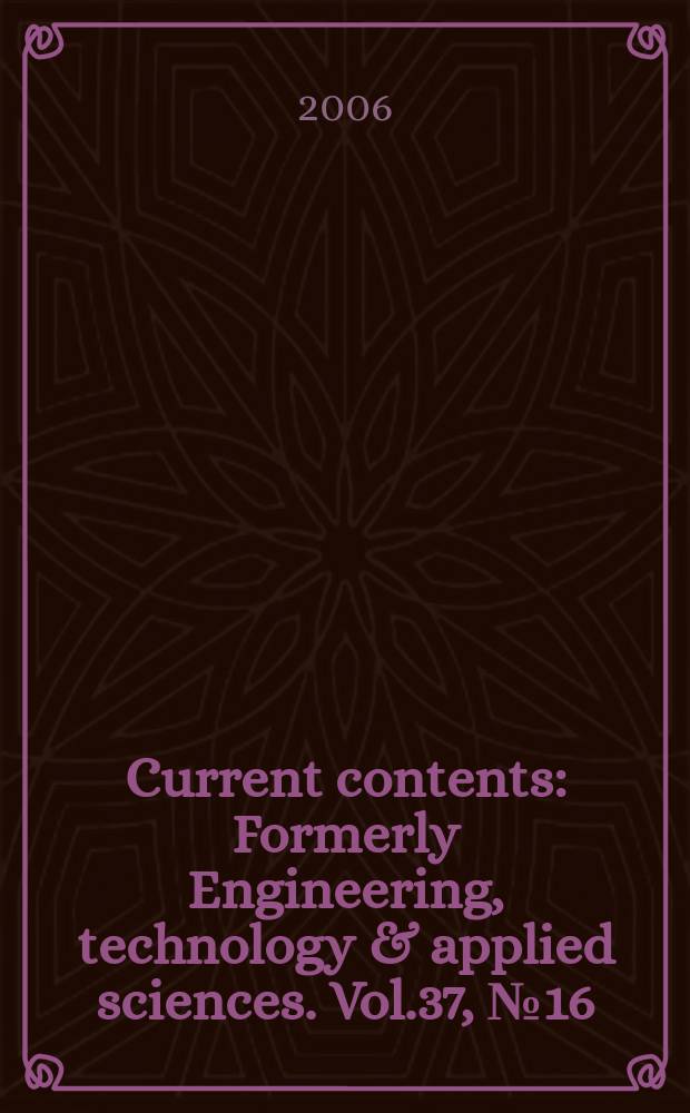 Current contents : Formerly Engineering, technology & applied sciences. Vol.37, №16