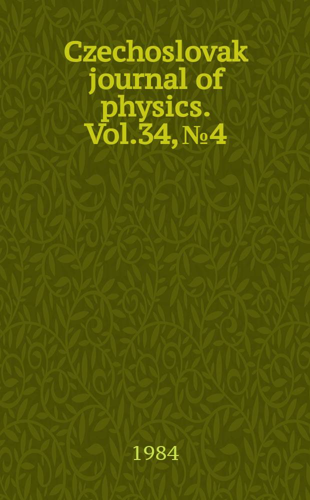 Czechoslovak journal of physics. Vol.34, №4