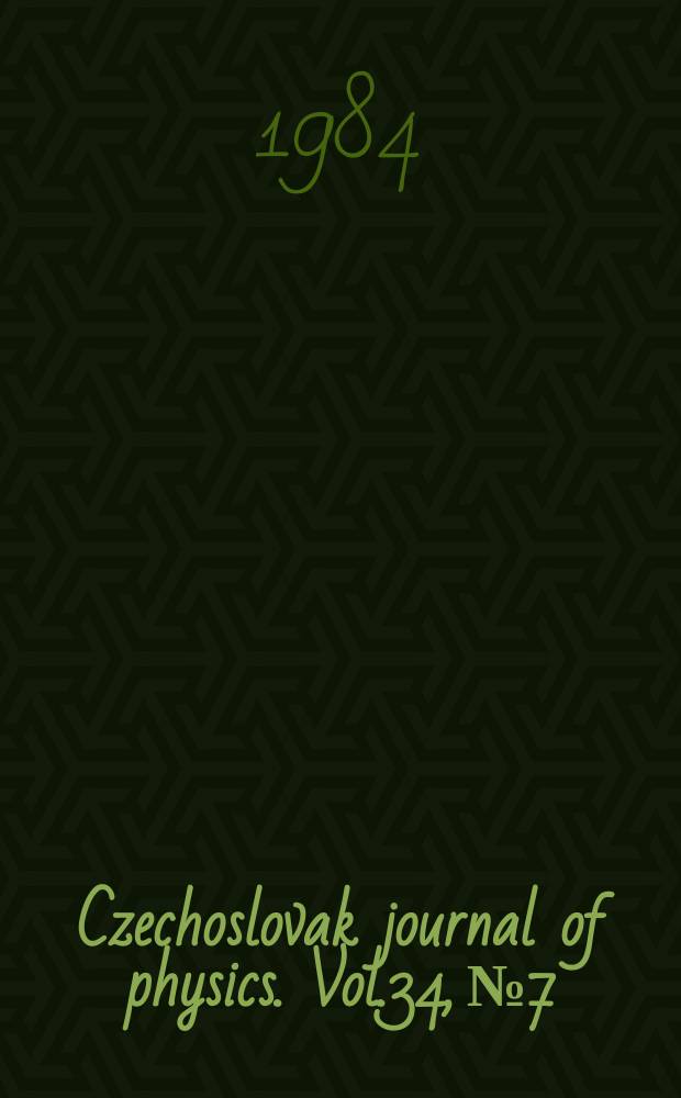 Czechoslovak journal of physics. Vol.34, №7