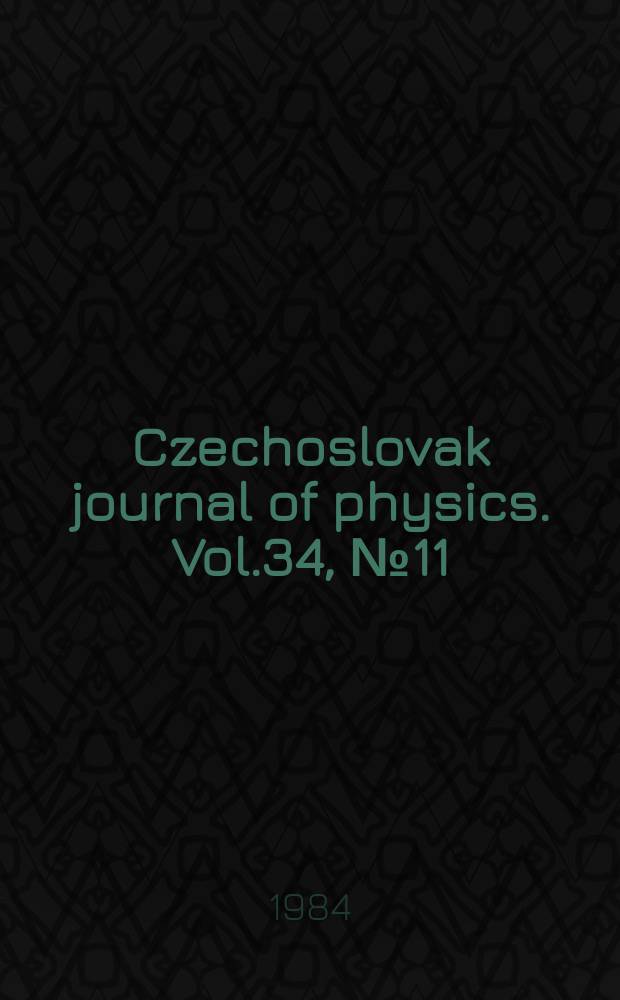 Czechoslovak journal of physics. Vol.34, №11