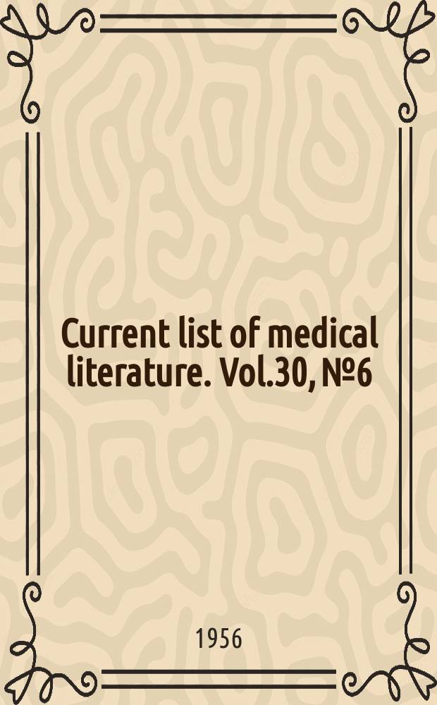 Current list of medical literature. Vol.30, №6 : Указатель