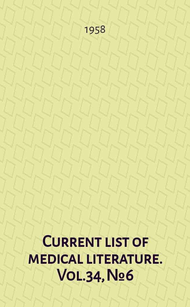 Current list of medical literature. Vol.34, №6 : Указатель