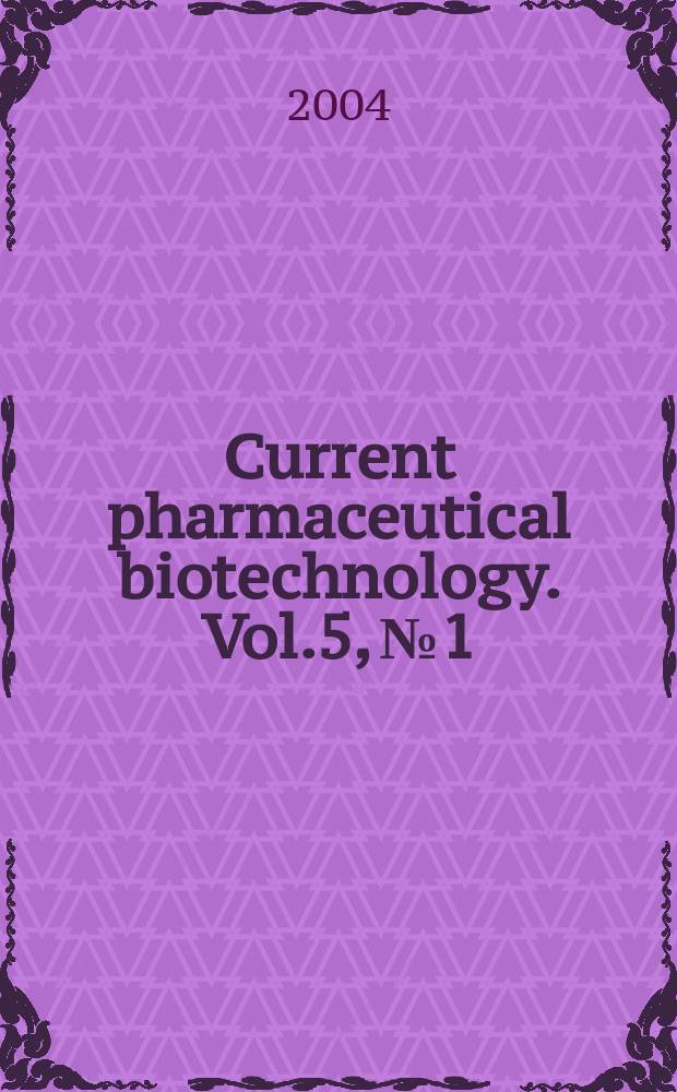 Current pharmaceutical biotechnology. Vol.5, №1