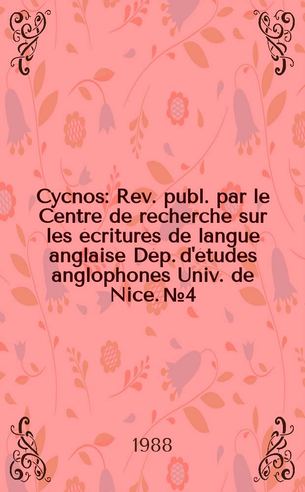 Cycnos : Rev. publ. par le Centre de recherche sur les &eacute;critures de langue anglaise D&eacute;p. d'&eacute;tudes anglophones Univ. de Nice. №4 : De la normalit&eacute;