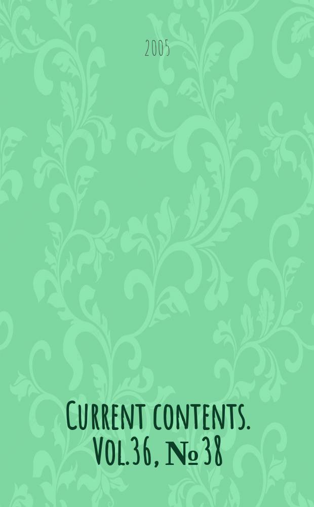 Current contents. Vol.36, №38