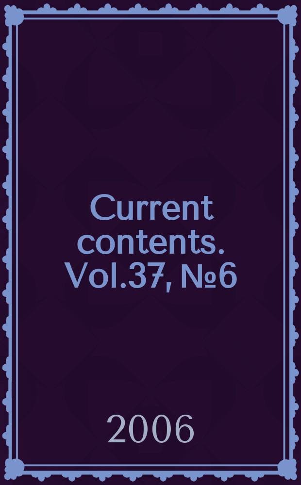 Current contents. Vol.37, №6