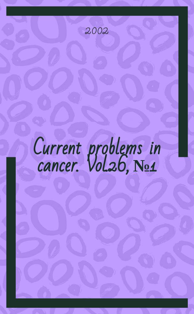 Current problems in cancer. Vol.26, №1 : Angiogenesis and antiangiogenic therapy