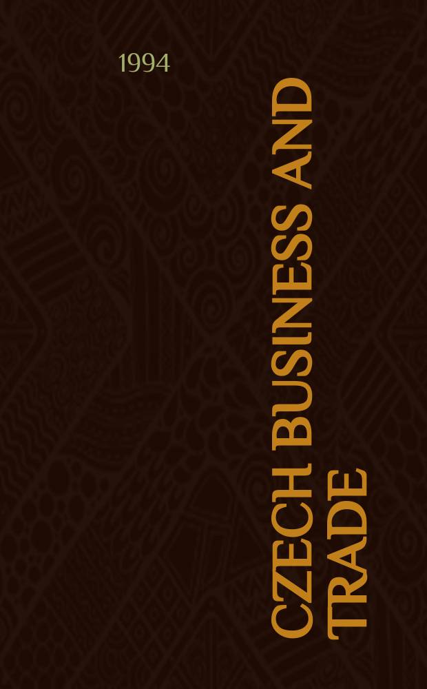 Czech business and trade : Form. Czech foreign trade