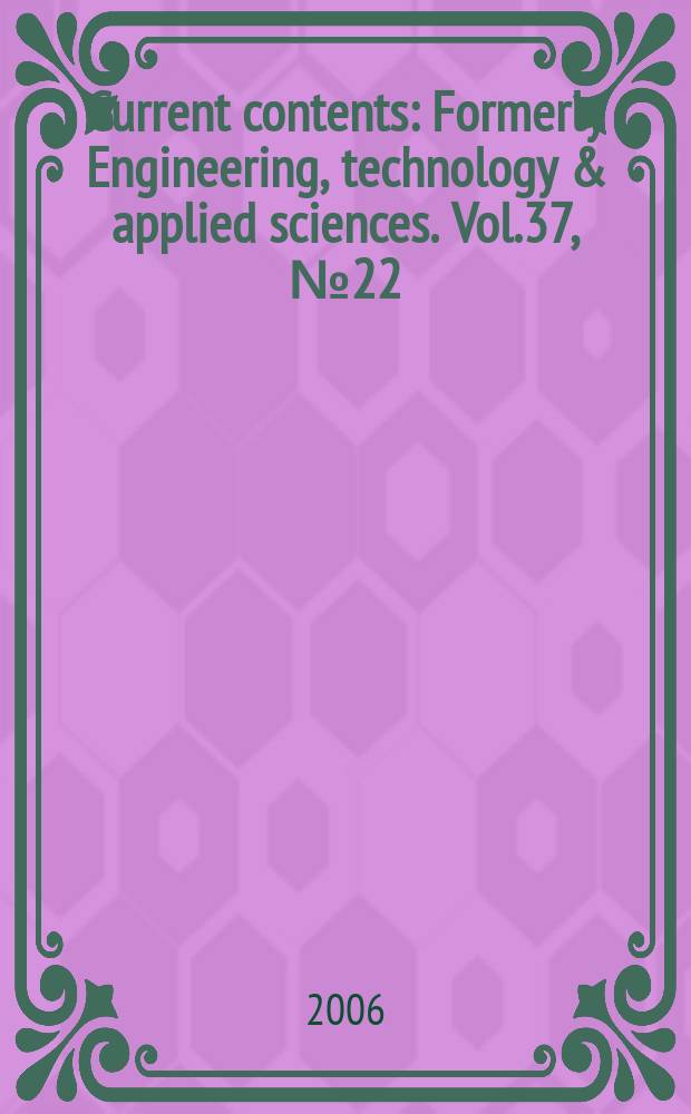 Current contents : Formerly Engineering, technology & applied sciences. Vol.37, №22