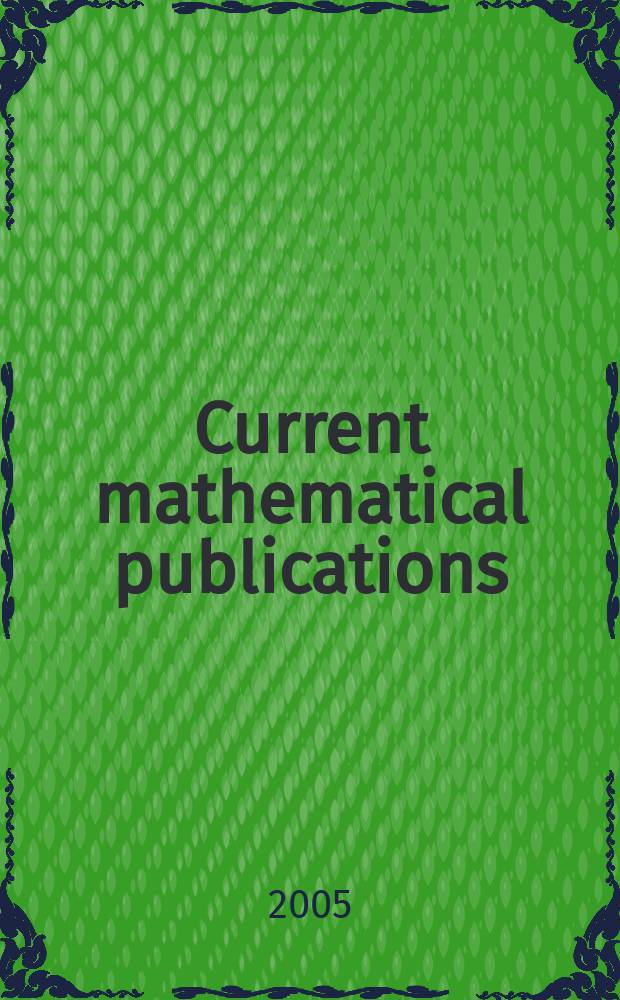 Current mathematical publications : Publ. by the Amer. mathem. society. 2005, №2