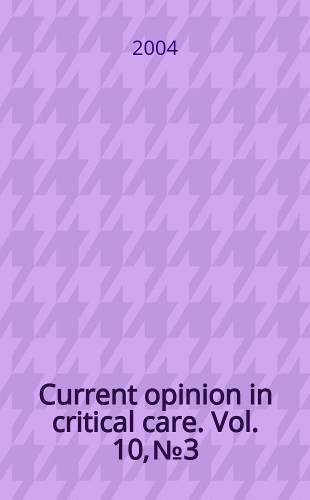 Current opinion in critical care. Vol. 10, № 3 : Cardiopulmonary resuscitation