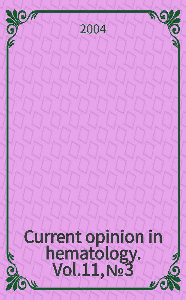 Current opinion in hematology. Vol.11, №3 : Hemostasis and thrombosis