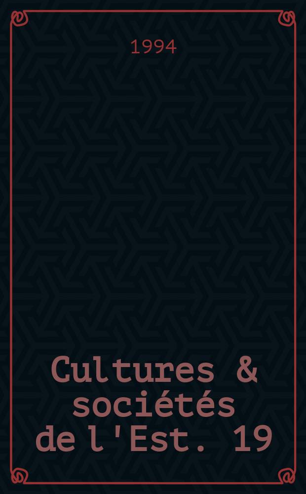 Cultures & sociétés de l'Est. 19 : Archives de Russie de littérature et d'art inventaire des anciens fonds réservés
