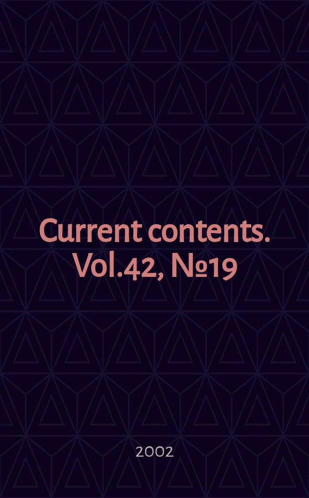 Current contents. Vol.42, №19