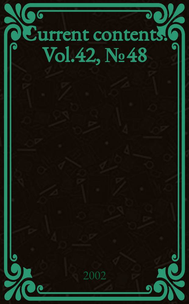 Current contents. Vol.42, №48