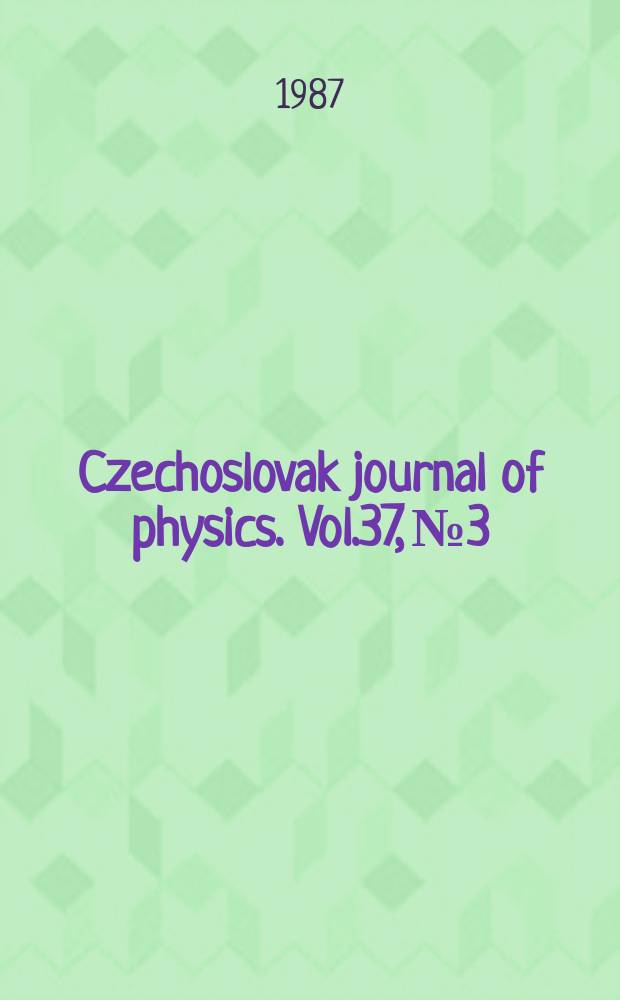 Czechoslovak journal of physics. Vol.37, №3