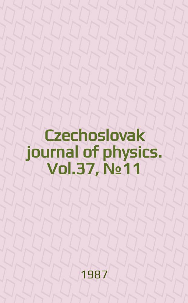 Czechoslovak journal of physics. Vol.37, №11