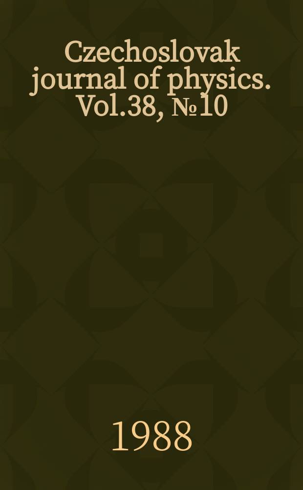 Czechoslovak journal of physics. Vol.38, №10