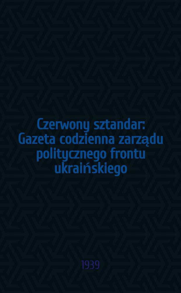 Czerwony sztandar : Gazeta codzienna zarządu politycznego frontu ukraińskiego