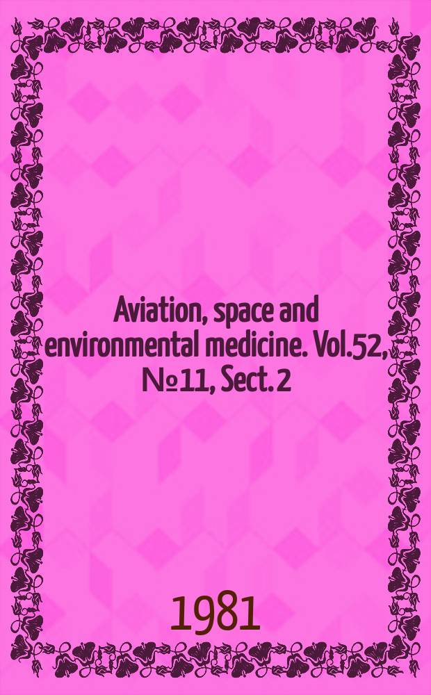 Aviation, space and environmental medicine. Vol.52, № 11, Sect. 2 : Beta-blocade in aviation medicine