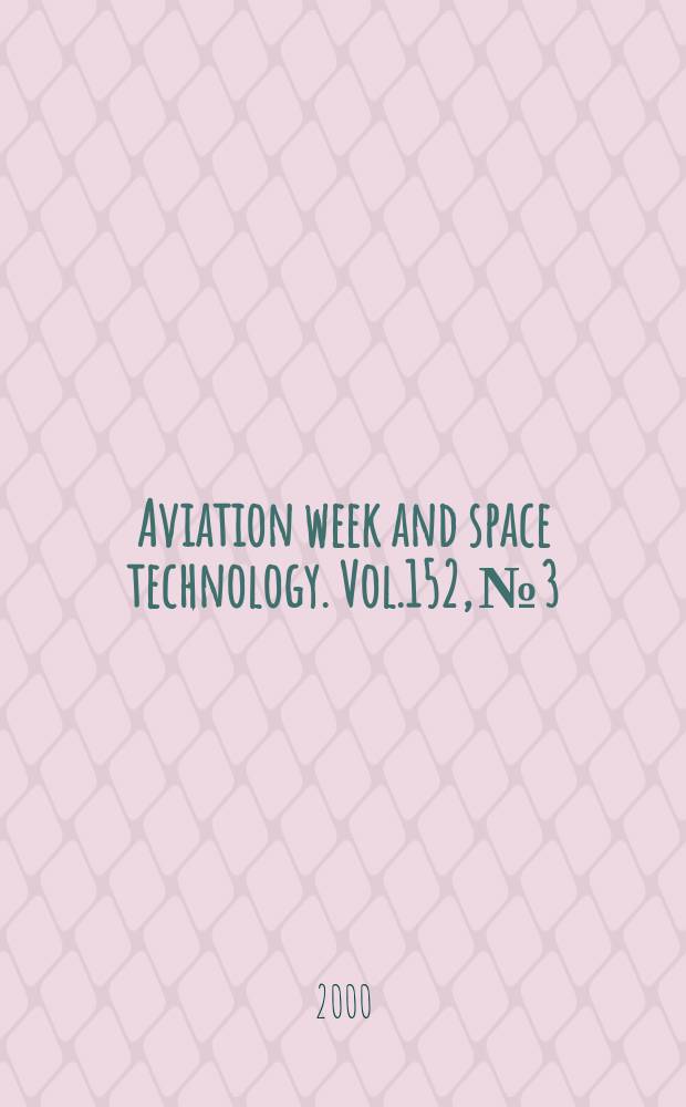 Aviation week and space technology. Vol.152, №3