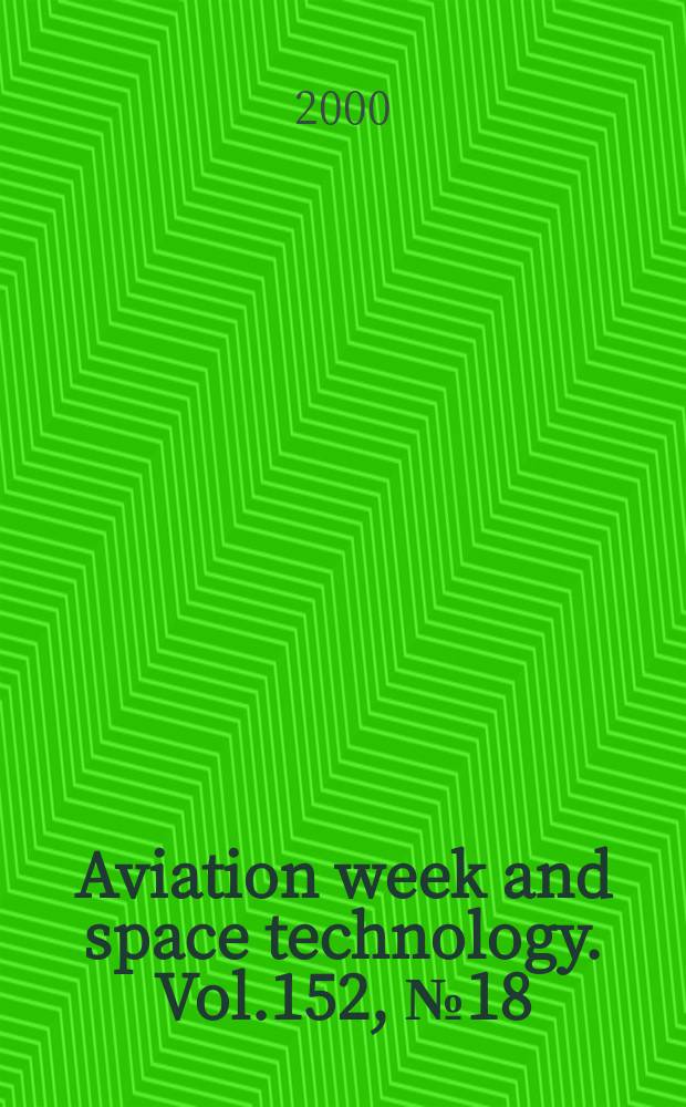 Aviation week and space technology. Vol.152, №18