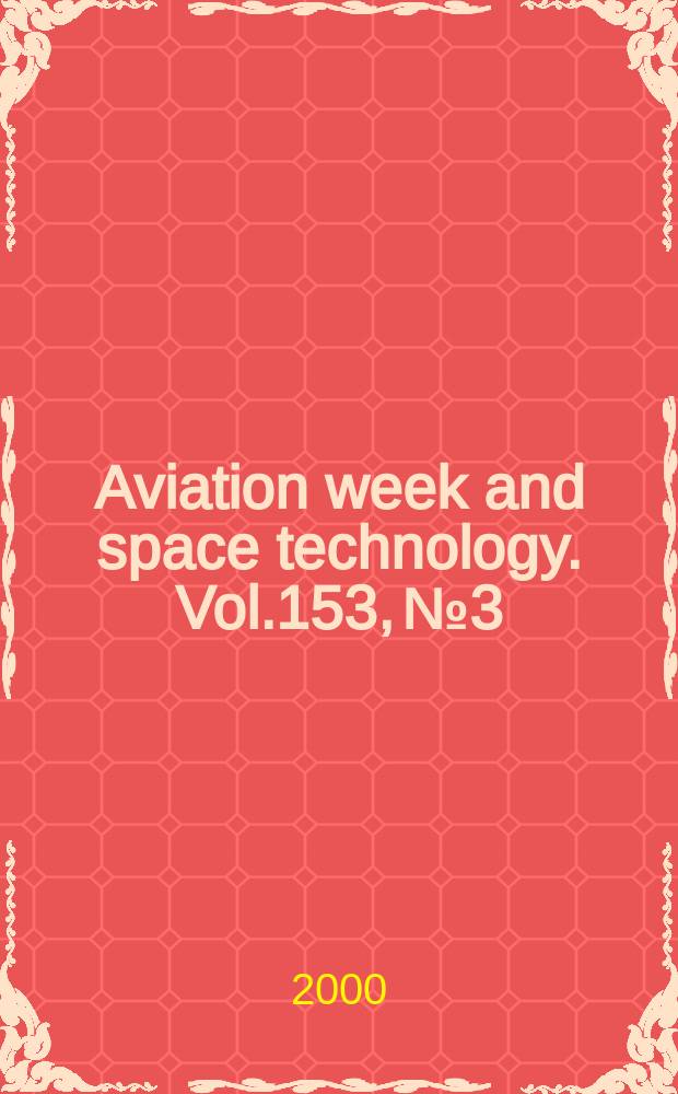 Aviation week and space technology. Vol.153, №3