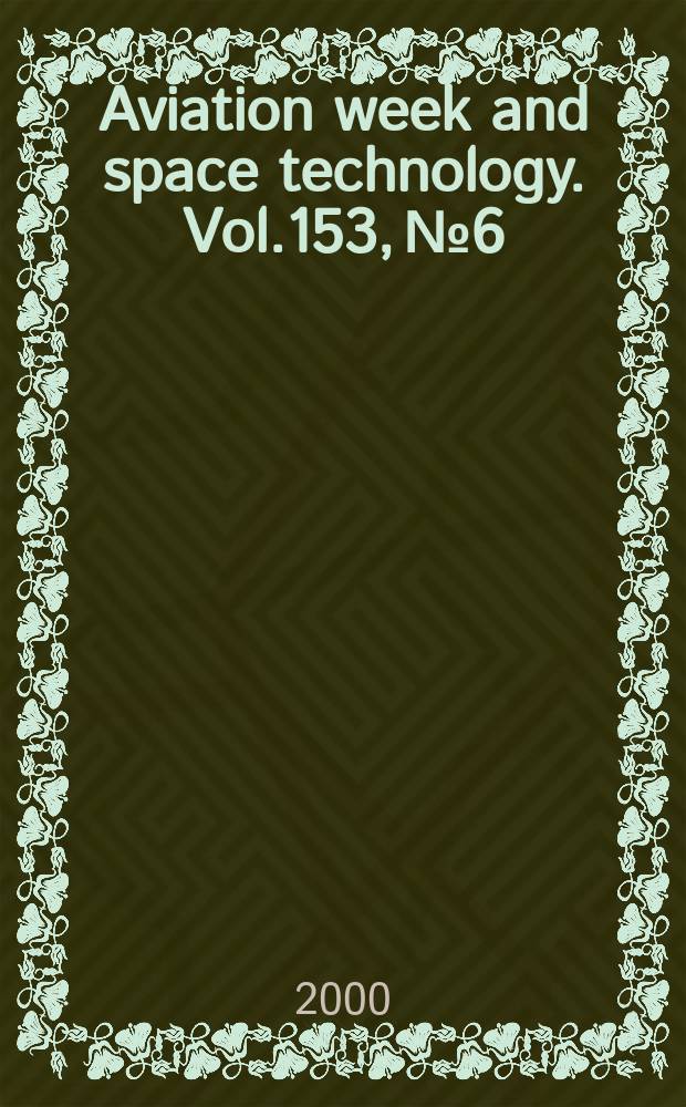 Aviation week and space technology. Vol.153, №6