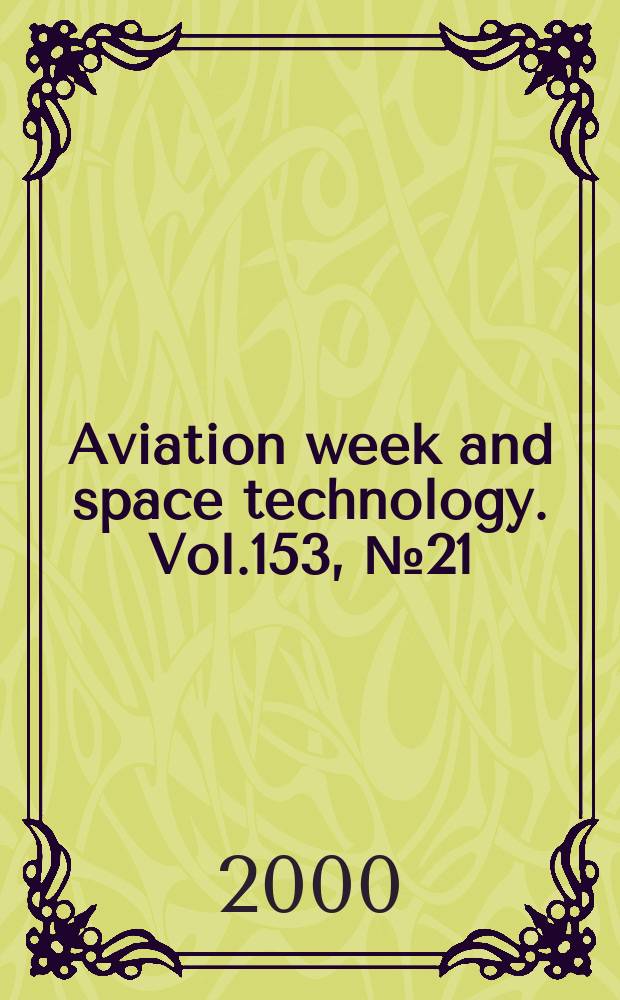 Aviation week and space technology. Vol.153, №21