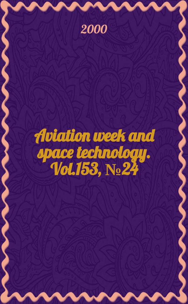 Aviation week and space technology. Vol.153, №24