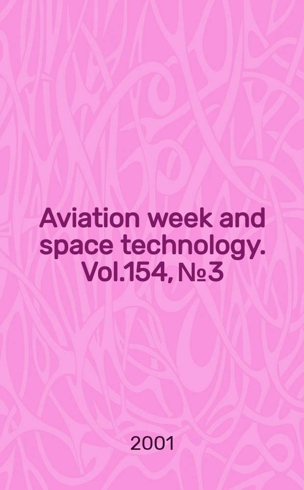 Aviation week and space technology. Vol.154, №3 : Aerospace source book