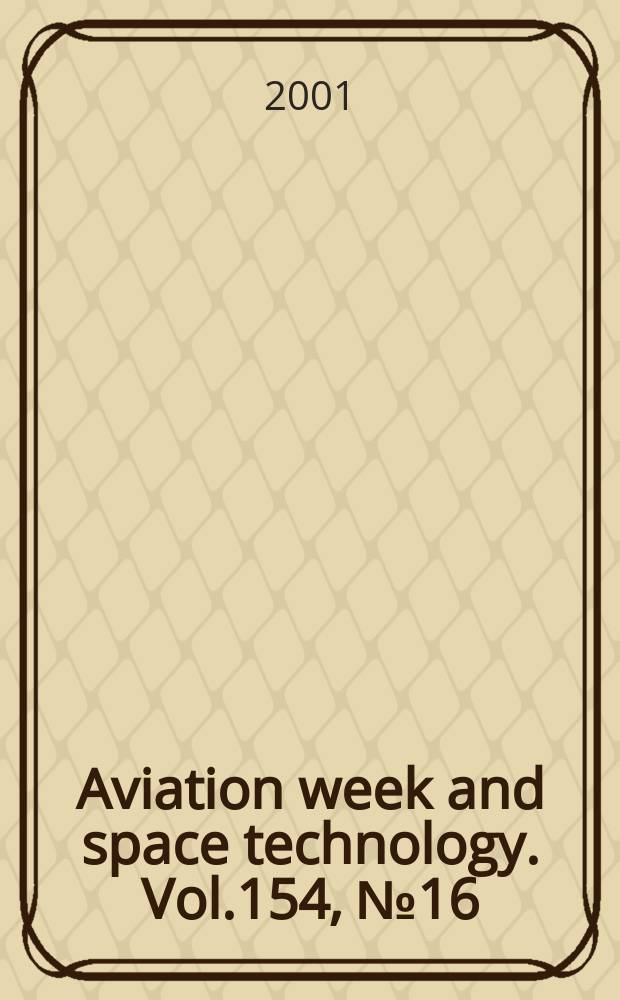 Aviation week and space technology. Vol.154, №16