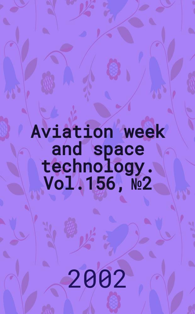 Aviation week and space technology. Vol.156, №2 : 2002 Aerospace source book